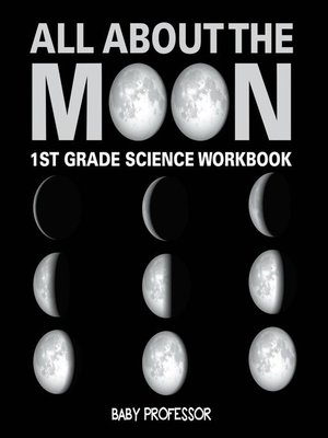 cover image of All About the Moon (Phases of the Moon)--1st Grade Science Workbook